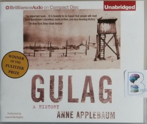 Gulag - A History written by Anne Applebaum performed by Laural Merlington on CD (Unabridged)